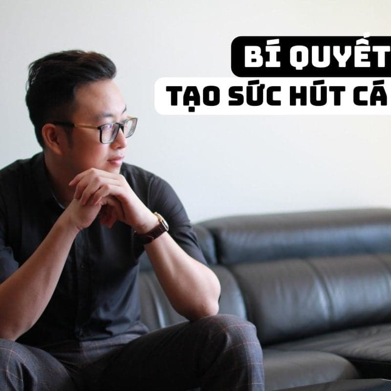 Bí quyết tạo sức hút cá nhân - Nguyễn Đăng Trung Hải